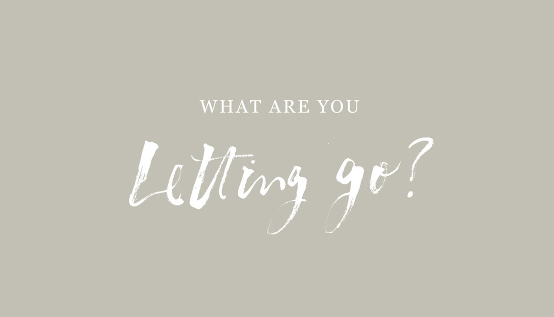 What are you letting go?